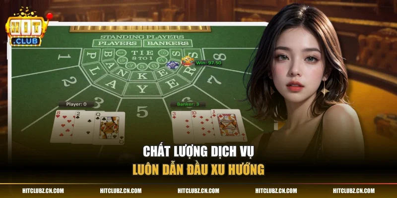 Chất lượng dịch vụ luôn dẫn đầu xu hướng