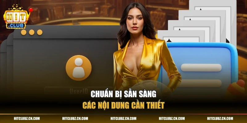Chuẩn bị sẵn sàng các nội dung cần thiết