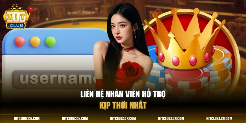 Liên hệ nhân viên hỗ trợ kịp thời nhất