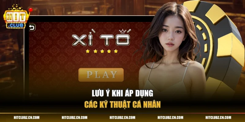 Lưu ý khi áp dụng các kỹ thuật cá nhân