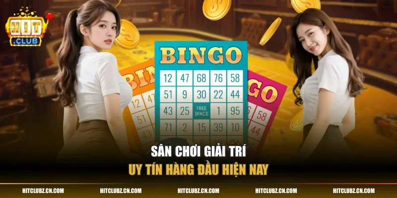 Sân chơi giải trí uy tín hàng đầu hiện nay