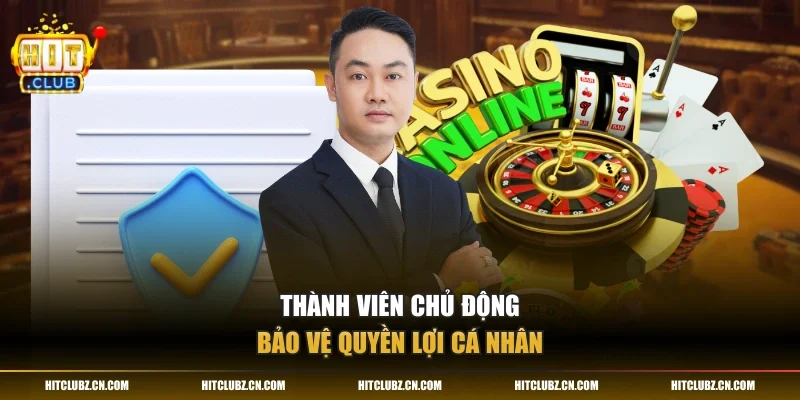 Thành viên chủ động bảo vệ quyền lợi cá nhân