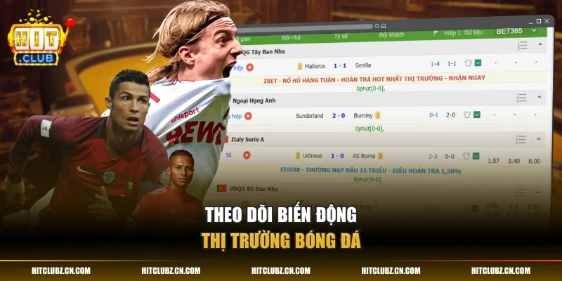 Theo dõi biến động thị trường bóng đá